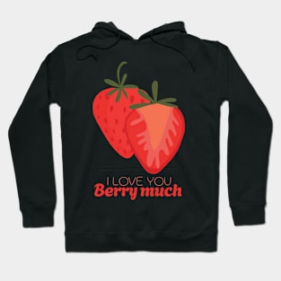 I Love You Berry Much Hoodie